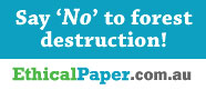 Say no to forest destruction. Take the Ethical Paper pledge!
